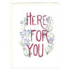 Here for you greeting card